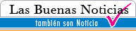 Las Buenas Noticias también son Noticia
